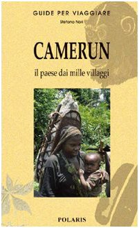 Camerun. Il Paese Dai Mille Villaggi