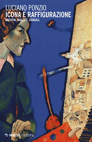 Icona E Raffigurazione. Bachtin, Malevic, Chagall