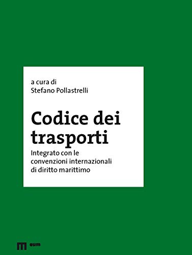 Codice Dei Trasporti Integrato Con Le Convenzioni Internazionali Di Diritto Marittimo
