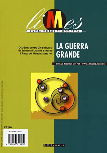 Limes. Rivista Italiana Di Geopolitica. La Guerra Grande (2022) (Vol. 7)