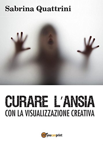 Curare L’Ansia Con La Visualizzazione Creativa