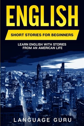 English Short Stories For Beginners: Learn English With Stories From An American Life