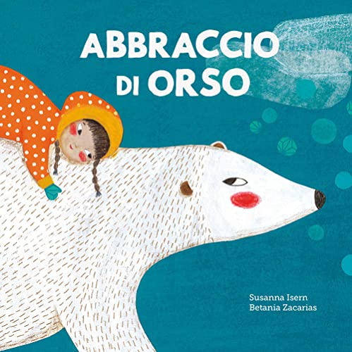 Abbraccio Di Orso. Ediz. A Colori