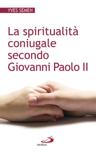 La Spiritualità Coniugale Secondo Giovanni Paolo Ii