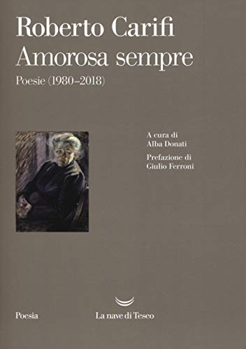 Amorosa Sempre. Poesie (1980-2018)