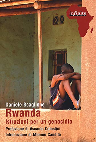 Rwanda. Istruzioni Per Un Genocidio