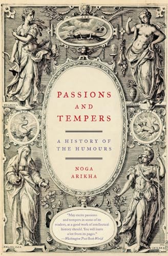 Passions And Tempers: A History Of The Humours