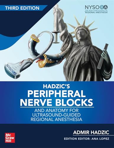 Hadzic'S Peripheral Nerve Blocks And Anatomy For Ultrasound. Guided And Regional Anesthesia