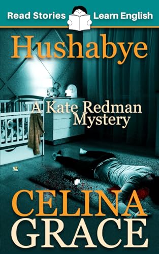 Hushabye: Cefr Level A2+ (Elt Graded Reader): A Kate Redman Mystery: Book 1