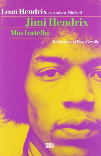 Jimi Hendrix. Mio Fratello