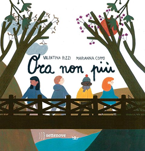 Ora Non Più. Ediz. Illustrata
