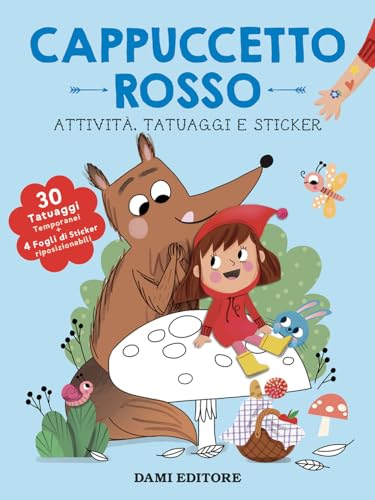 Cappuccetto Rosso. Attività, Tatuaggi E Sticker. Ediz. Illustrata. Con Tatuaggi Temporanei. Con Adesivi