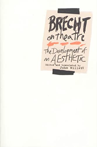 Brecht On Theatre: The Development Of An Aesthetic