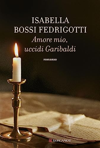 Amore Mio, Uccidi Garibaldi