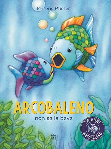 Arcobaleno Non Se La Beve. Ediz. A Colori