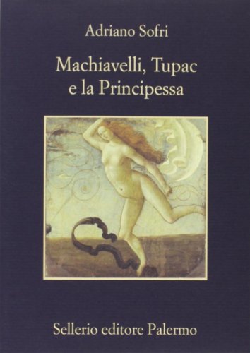 Machiavelli, Tupac E La Principessa