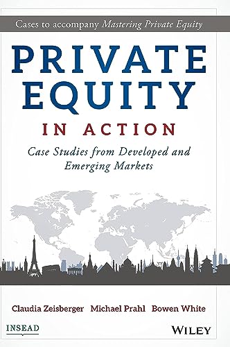Private Equity In Action: Case Studies From Developed And Emerging Markets