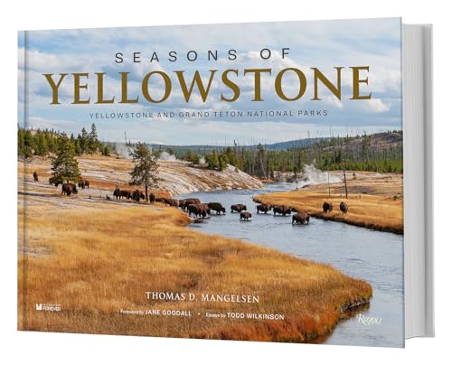 Seasons Of Yellowstone: Yellowstone And Grand Teton National Parks