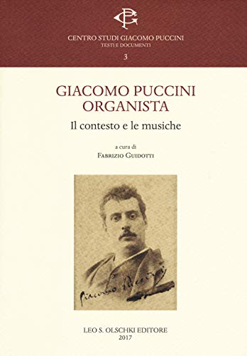 Giacomo Puccini Organista. Il Contesto E Le Musiche