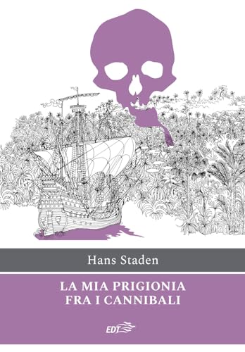 La Mia Prigionia Tra I Cannibali