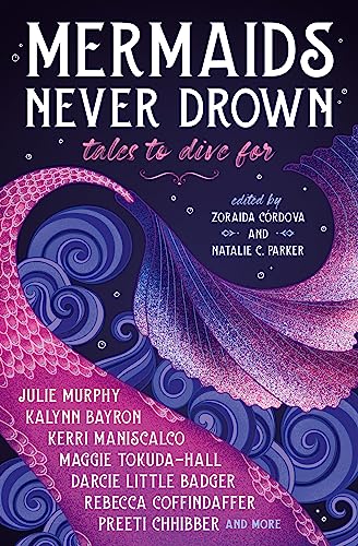Mermaids Never Drown: Tales To Dive For (The Untold Legends)