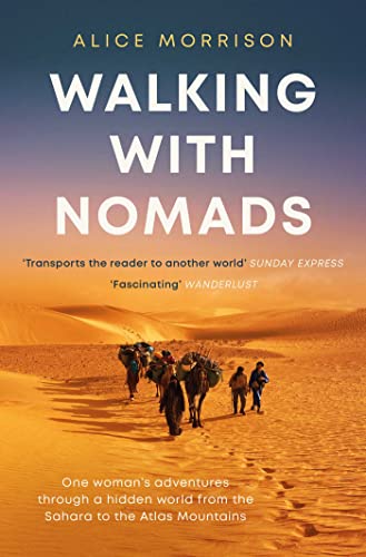 Walking With Nomads: One Woman'S Adventures Through A Hidden World From The Sahara To The Atlas Mountains