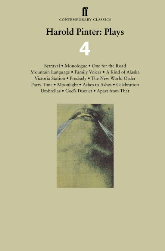 Harold Pinter: Plays 4: Betrayal; Monologue; One For The Road; Mountain Language; Family Voices; A Kind Of Alaska; Victoria Station; Precisely; The ..