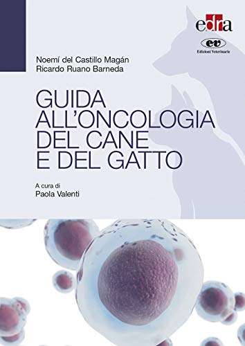 Guida All’Oncologia Del Cane E Del Gatto