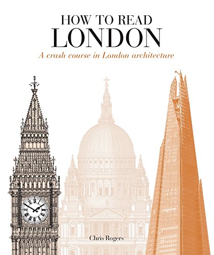 How To Read London: A Crash Course In London Architecture