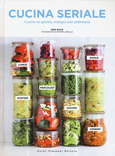 Cucina Seriale. Cucina Un Giorno, Mangia Una Settimana