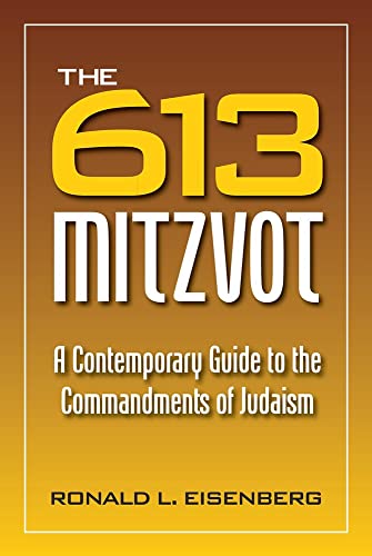 The 613 Mitzvot: A Contemporary Guide To The Commandments Of Judaism