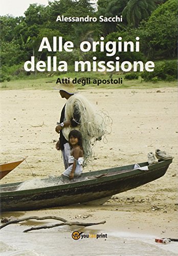 Alle Origini Della Missione. Atti Degli Apostoli