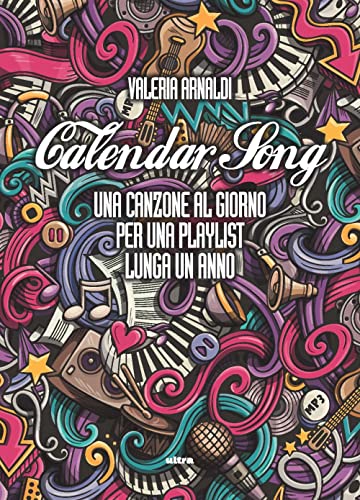 Calendar Song: Una Canzone Al Giorno Per Una Playlist Lunga Un Anno