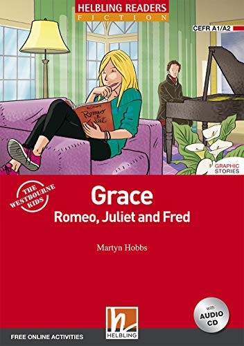 Grace, Romeo, Juliet And Fred. Level A1-A2. Helbling Readers Red Series. Con Cd Audio. Con Espansione Online: Helbling Readers Red Series, Level 2 (A1