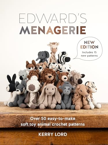 Edward'S Menagerie: Over 50 Easy-To-Make Soft Toy Animal Crochet Patterns