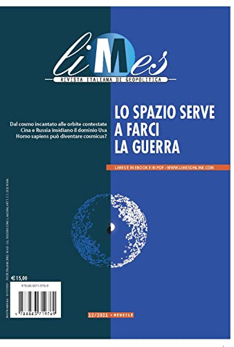 Limes. Rivista Italiana Di Geopolitica. Lo Spazio Serve A Farci La Guerra (2021) (Vol. 12)