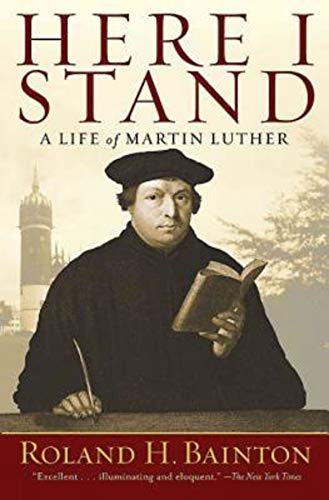 Here I Stand: A Life Of Martin Luther