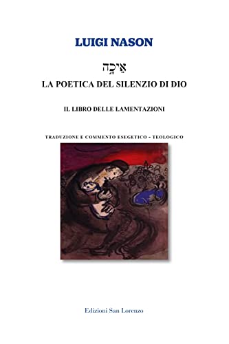 La Poetica Del Silenzio Di Dio. Il Libro Delle Lamentazioni