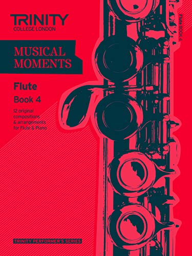 Musical Moments Flute: Book 4 (Trinity Performers Series): Flute Teaching Material