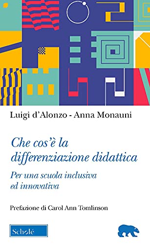 Che Cos’È La Differenziazione Didattica. Per Una Scuola Inclusiva Ed Innovativa
