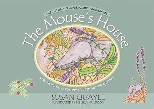 The Mouse'S House: Children'S Reflexology For Bedtime Or Anytime