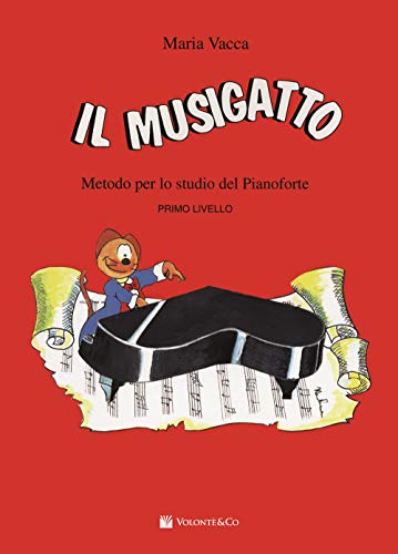 Il Musigatto. Metodo Per Lo Studio Del Pianoforte. Primo Livello