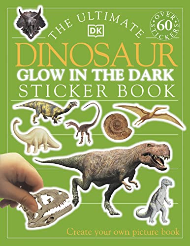 The Ultimate Dinosaur Glow In The Dark Sticker Book (Ultimate Stickers) (Ultimate Sticker Book)