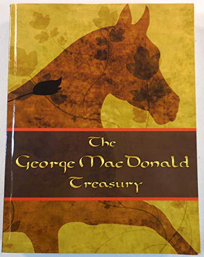The George Mcdonald Treasury: The Princess And The Goblin, The Princess And Curdie, The Light Princess, Phantastes, The Giant'S Heart, Att The Back Of