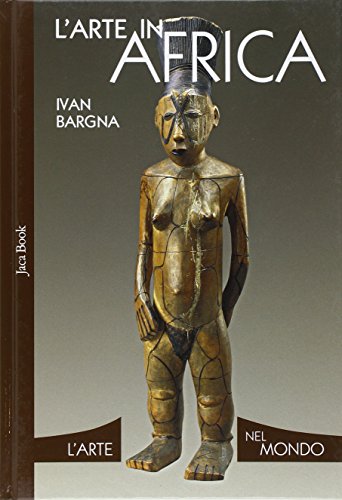 L'Arte In Africa. Ediz. Illustrata