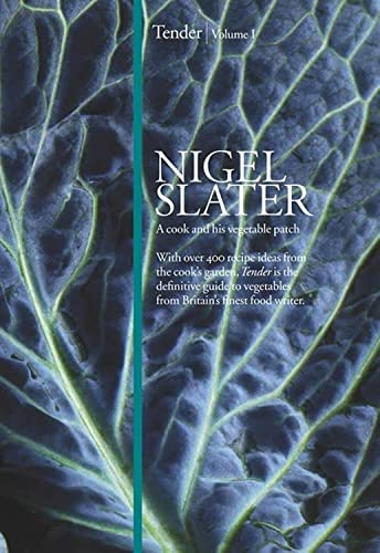 Tender: Volume I, A Cook And His Vegetable Patch