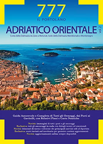 777 Adriatico Orientale. Costa Della Dalmazia Da Zara A Molunat, Isole Della Dalmazia Meridionale E Montenegro (Vol. 2)