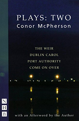 Mcpherson Plays:Two (The Weir, Dublin Carol, Port Authority, Come On Over)