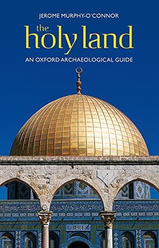 The Holy Land: An Oxford Archaeological Guide (Oxford Archaeological Guides) [Lingua Inglese]