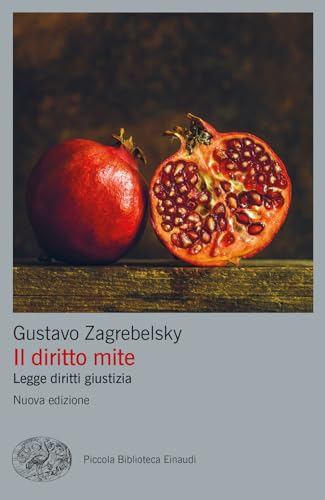 Il Diritto Mite. Legge, Diritti, Giustizia. Nuova Ediz.